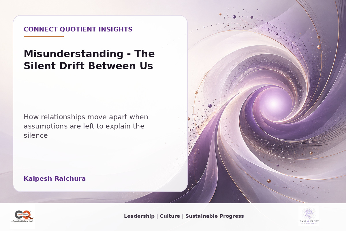 Connect Quotient Insights article thumbnail for Misunderstanding - The Silent Drift Between Us by Kalpesh Raichura.